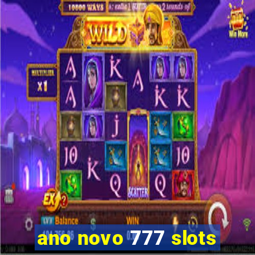 ano novo 777 slots